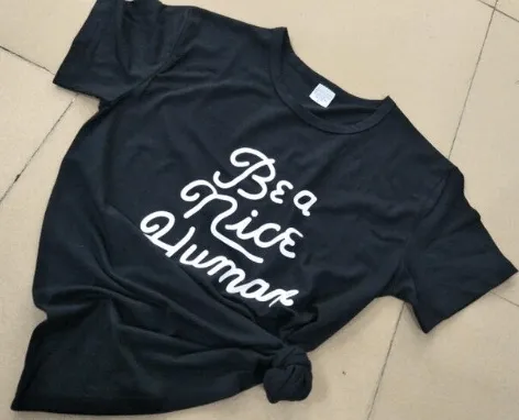 Be A Nice Human T-Shirt - S-3XL - 3 Colors